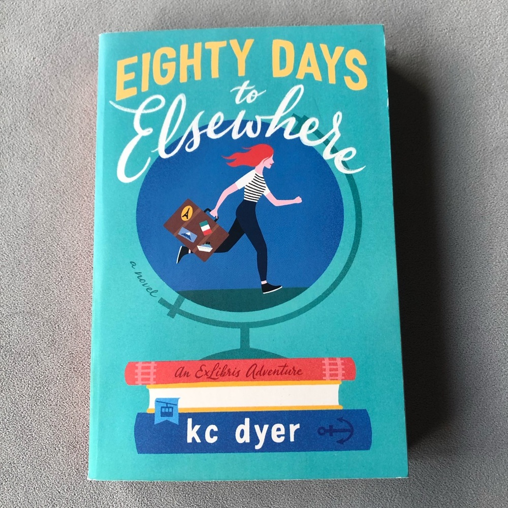 Eighty Days to Elsewhere ~ KC Dyer ~ Paperback